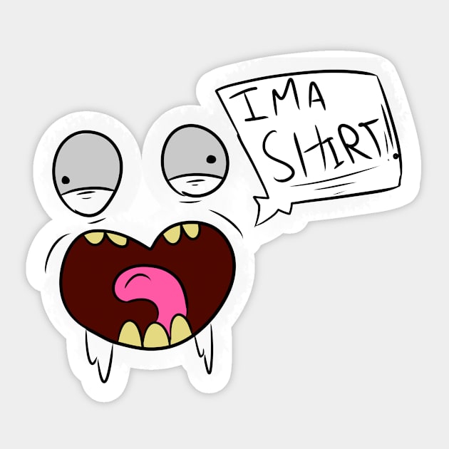 He's a shirt Sticker by WeDontKnowYet